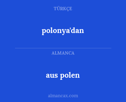 aus polen - polonya'dan