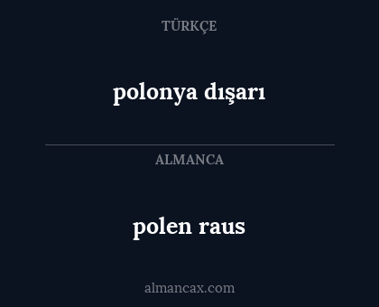 polonya dışarı - polen raus