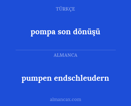 pompa son dönüşü - pumpen endschleudern