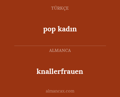 pop kadın - knallerfrauen