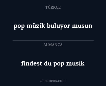 pop müzik buluyor musun - findest du pop musik
