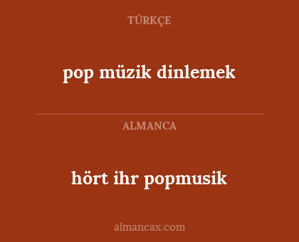 hört ihr popmusik - pop müzik dinlemek