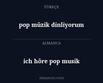 ich höre pop musik - pop müzik dinliyorum