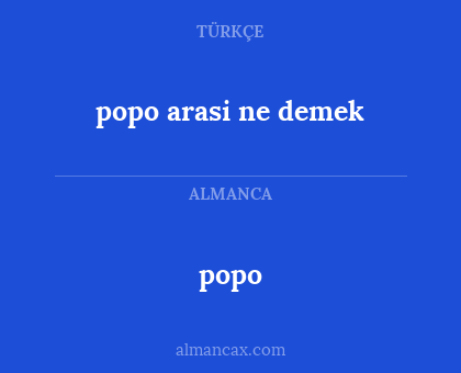 popo arasi ne demek - popo