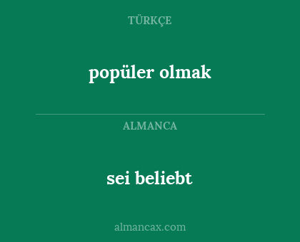 sei beliebt - popüler olmak