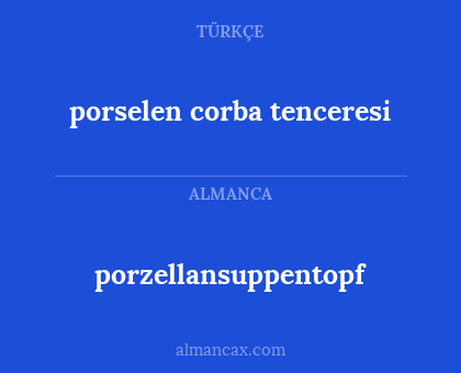 porzellansuppentopf - porselen corba tenceresi