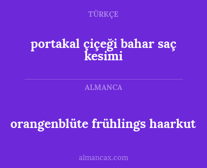 orangenblüte frühlings haarkut - portakal çiçeği bahar saç kesimi