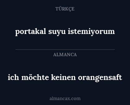 ich möchte keinen orangensaft - portakal suyu istemiyorum