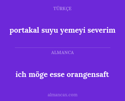 ich möge esse orangensaft - portakal suyu yemeyi severim