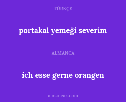 ich esse gerne orangen - portakal yemeği severim