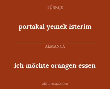ich möchte orangen essen - portakal yemek isterim