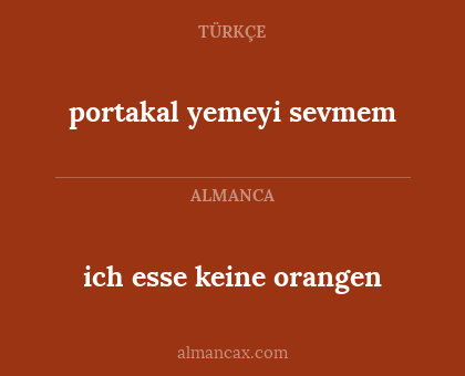 ich esse keine orangen - portakal yemeyi sevmem