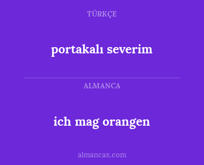 portakalı severim - ich mag orangen