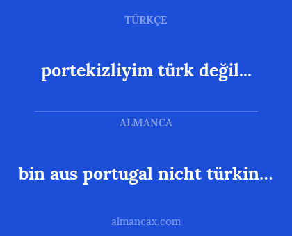 portekizliyim türk değil... - bin aus portugal nicht türkin…