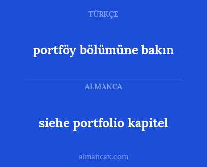 siehe portfolio kapitel - portföy bölümüne bakın