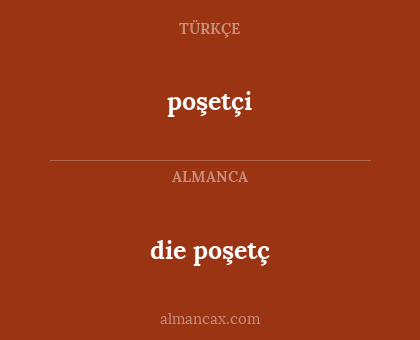 die poşetç - poşetçi