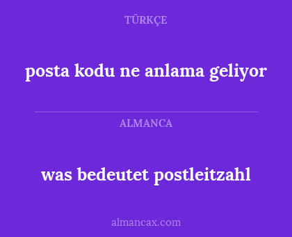 was bedeutet postleitzahl - posta kodu ne anlama geliyor