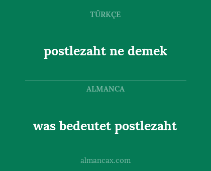 was bedeutet postlezaht - postlezaht ne demek