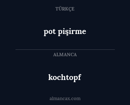 kochtopf - pot pişirme
