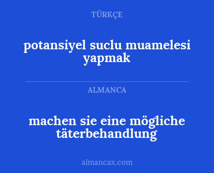 machen sie eine mögliche täterbehandlung - potansiyel suclu muamelesi yapmak