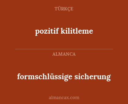 pozitif kilitleme - formschlüssige sicherung