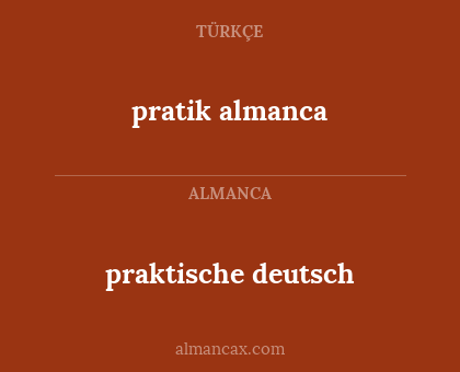 pratik almanca - praktische deutsch