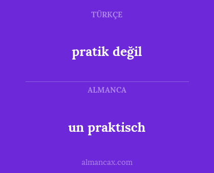 pratik değil - un praktisch