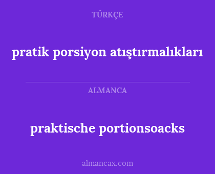 praktische portionsoacks - pratik porsiyon atıştırmalıkları