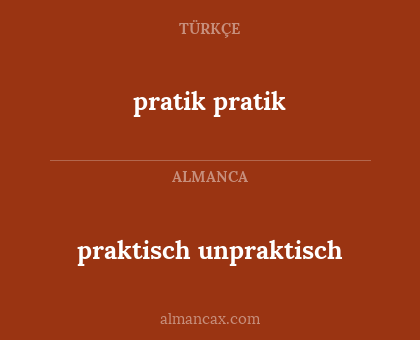 praktisch unpraktisch - pratik pratik