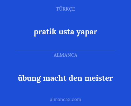 übung macht den meister - pratik usta yapar