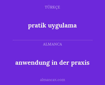 anwendung in der praxis - pratik uygulama