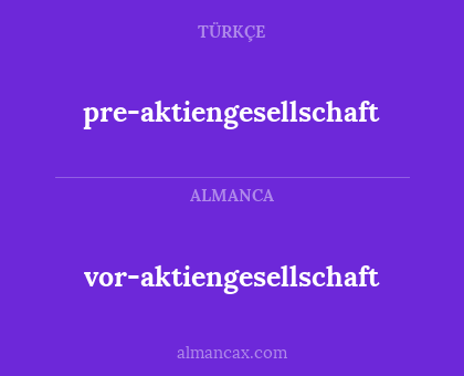 pre-aktiengesellschaft - vor-aktiengesellschaft