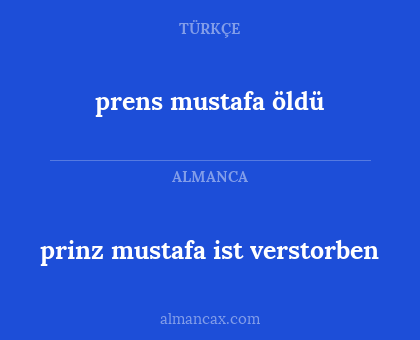 prinz mustafa ist verstorben - prens mustafa öldü