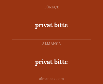 privat bitte - prıvat bıtte