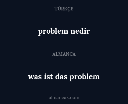 problem nedir - was ist das problem