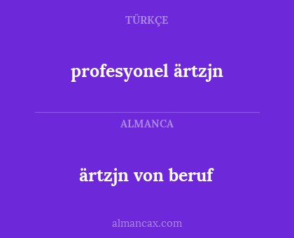 ärtzjn von beruf - profesyonel ärtzjn