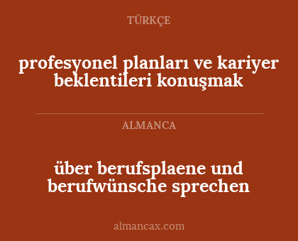 über berufsplaene und berufwünsche sprechen - profesyonel planları ve kariyer beklentileri konuşmak