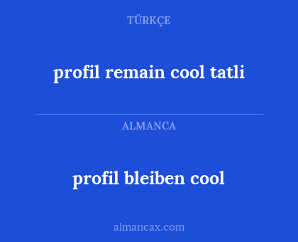 profil remain cool tatli - profil bleiben cool