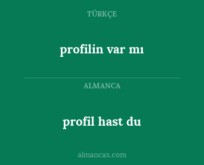 profilin var mı - profil hast du