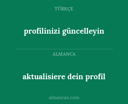 aktualisiere dein profil - profilinizi güncelleyin