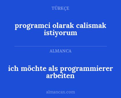 programci olarak calismak istiyorum - ich möchte als programmierer arbeiten