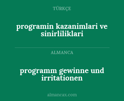 programin kazanimlari ve sinirliliklari - programm gewinne und irritationen