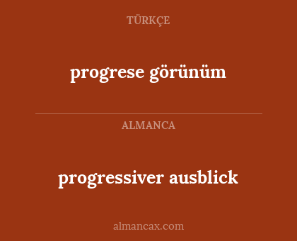 progrese görünüm - progressiver ausblick