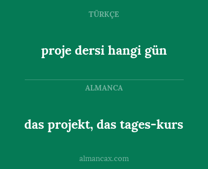 das projekt, das tages-kurs - proje dersi hangi gün