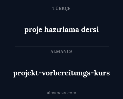 proje hazırlama dersi - projekt-vorbereitungs-kurs