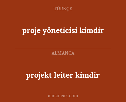 projekt leiter kimdir - proje yöneticisi kimdir