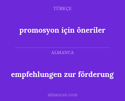 promosyon için öneriler - empfehlungen zur förderung
