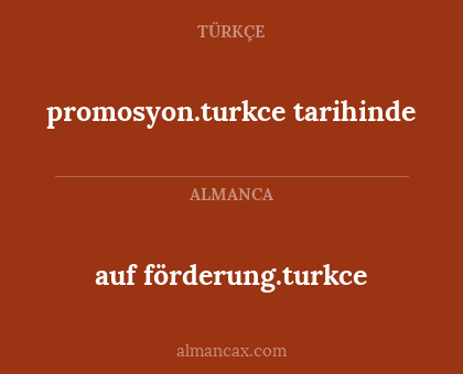 auf förderung.turkce - promosyon.turkce tarihinde