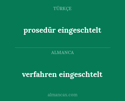 prosedür eingeschtelt - verfahren eingeschtelt