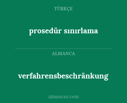 verfahrensbeschränkung - prosedür sınırlama